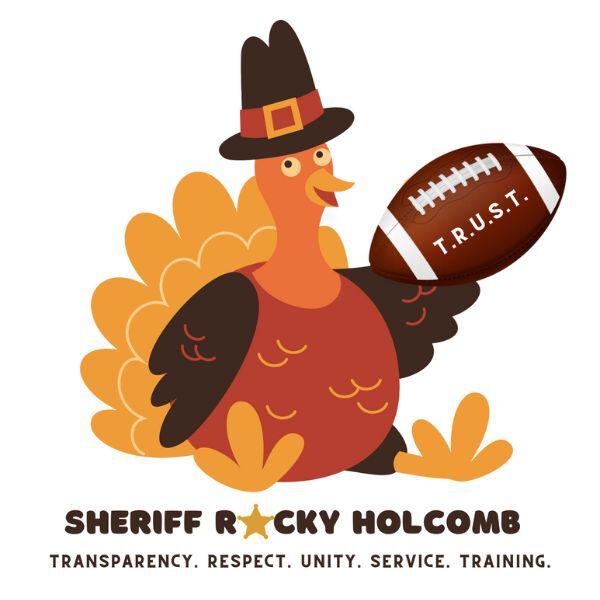 Graphic of cartoon turkey holding a football with text under that says "Sheriff Rocky Holcomb: Transparency. Respect. Unity. Service. Training."